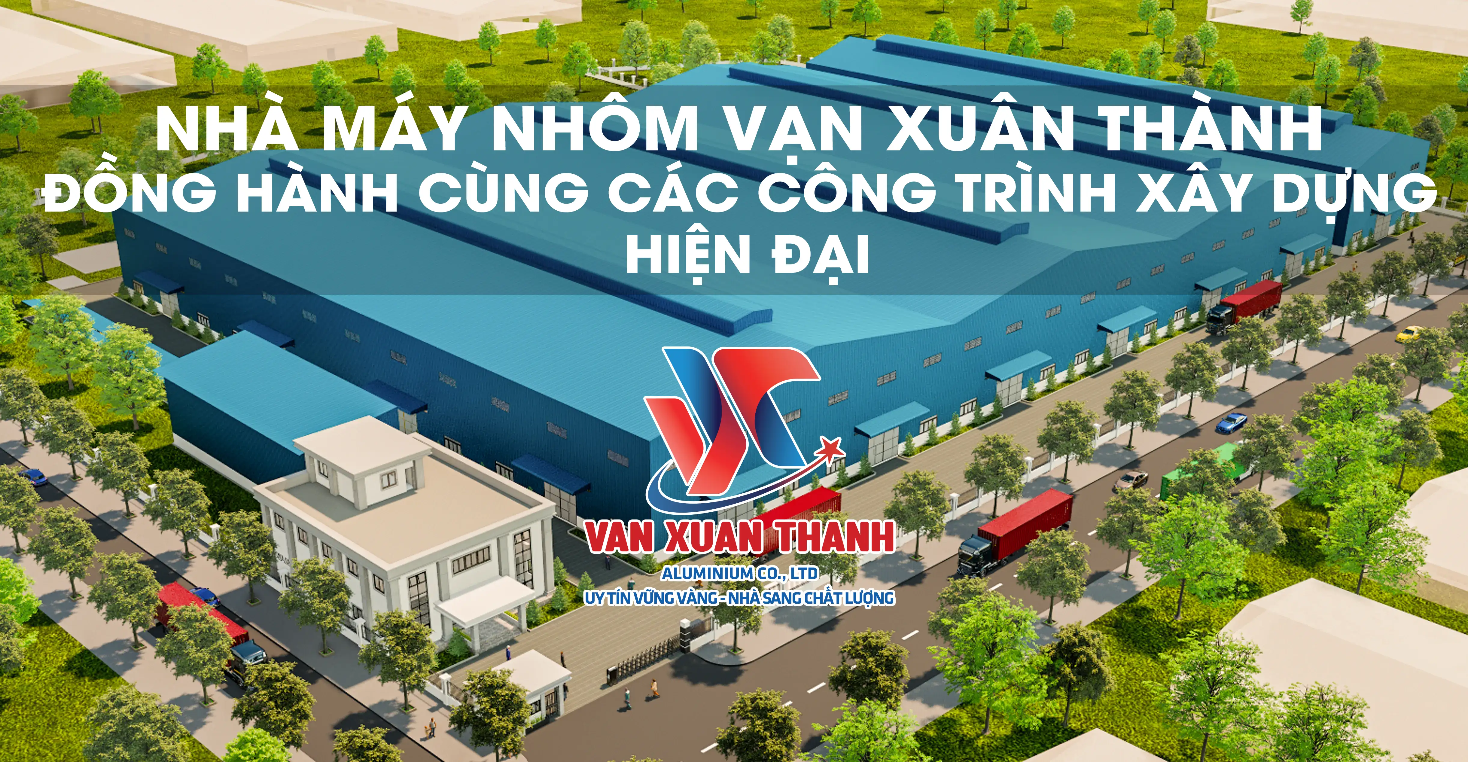 Nhà Máy Nhôm Vạn Xuân Thành – Đồng Hành Cùng Các Công Trình Xây Dựng Hiện Đại